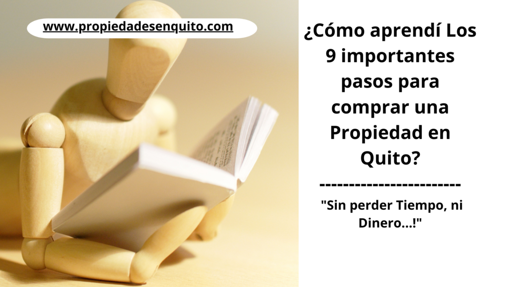 ¿Cómo aprendí Los 9 importantes pasos para comprar una Propiedad en Quito?